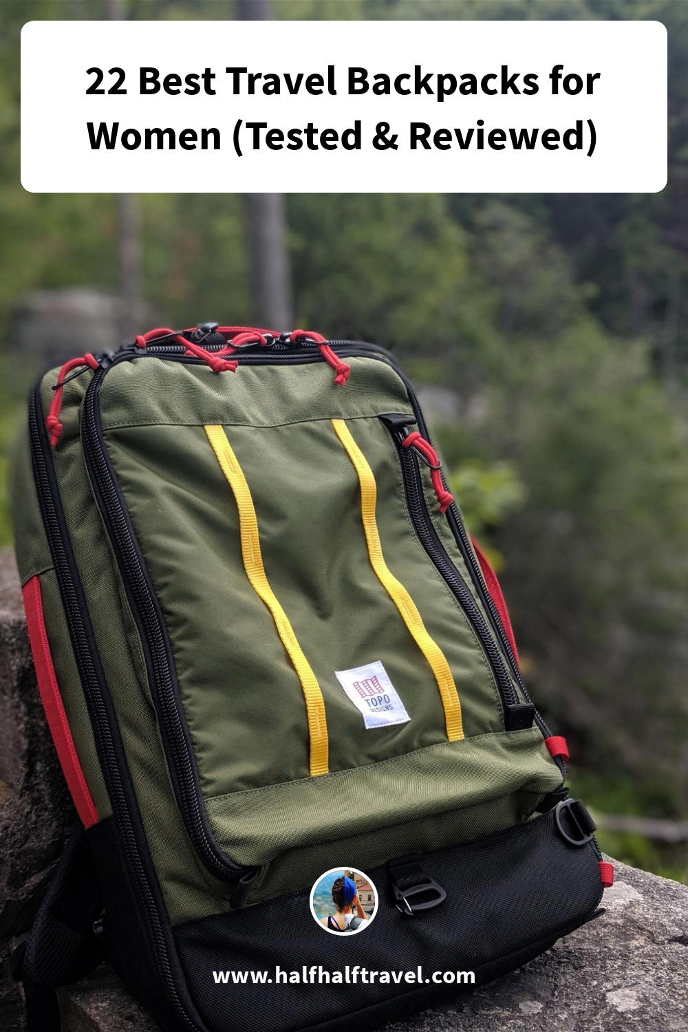 Pinterest image from the '22 Best Travel Backpacks for Women (Tested & Reviewed)' article on Half Half Travel