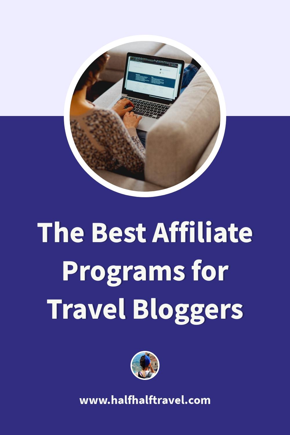 Pinterest image from the '42+ affiliate programs for travel bloggers (Monetize Your Blog)' article on Half Half Travel