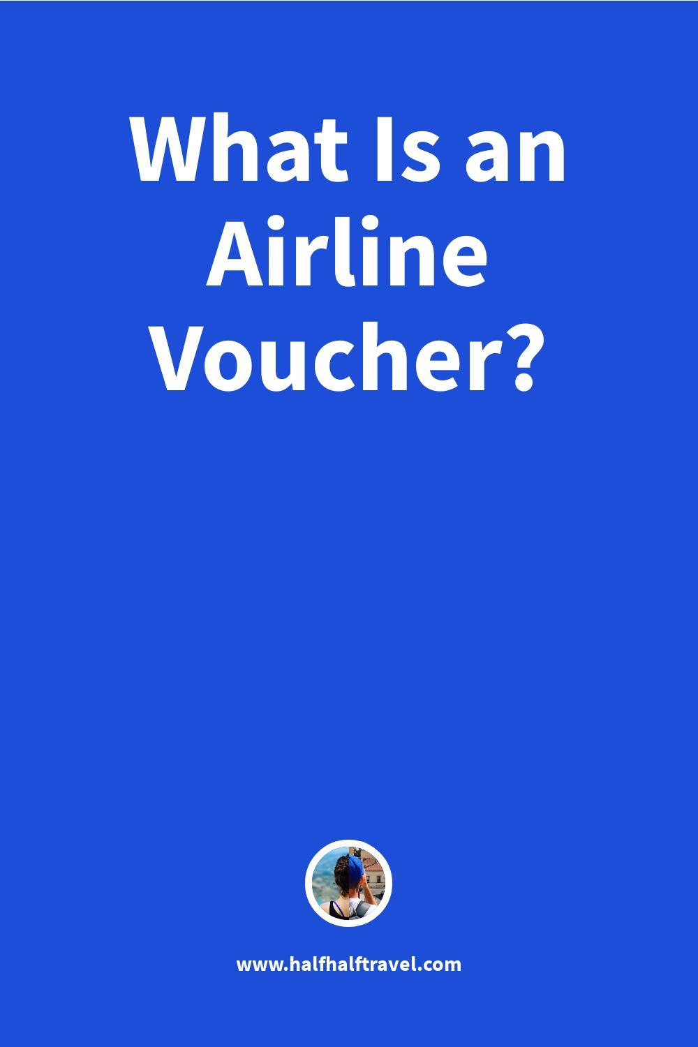 Pinterest image from the 'What is an Airline Voucher?' article on Half Half Travel