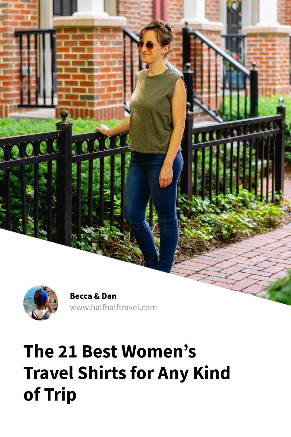 Pinterest image from the 'The 21 Best Women’s Travel Shirts for Any Kind of Trip' article on Half Half Travel