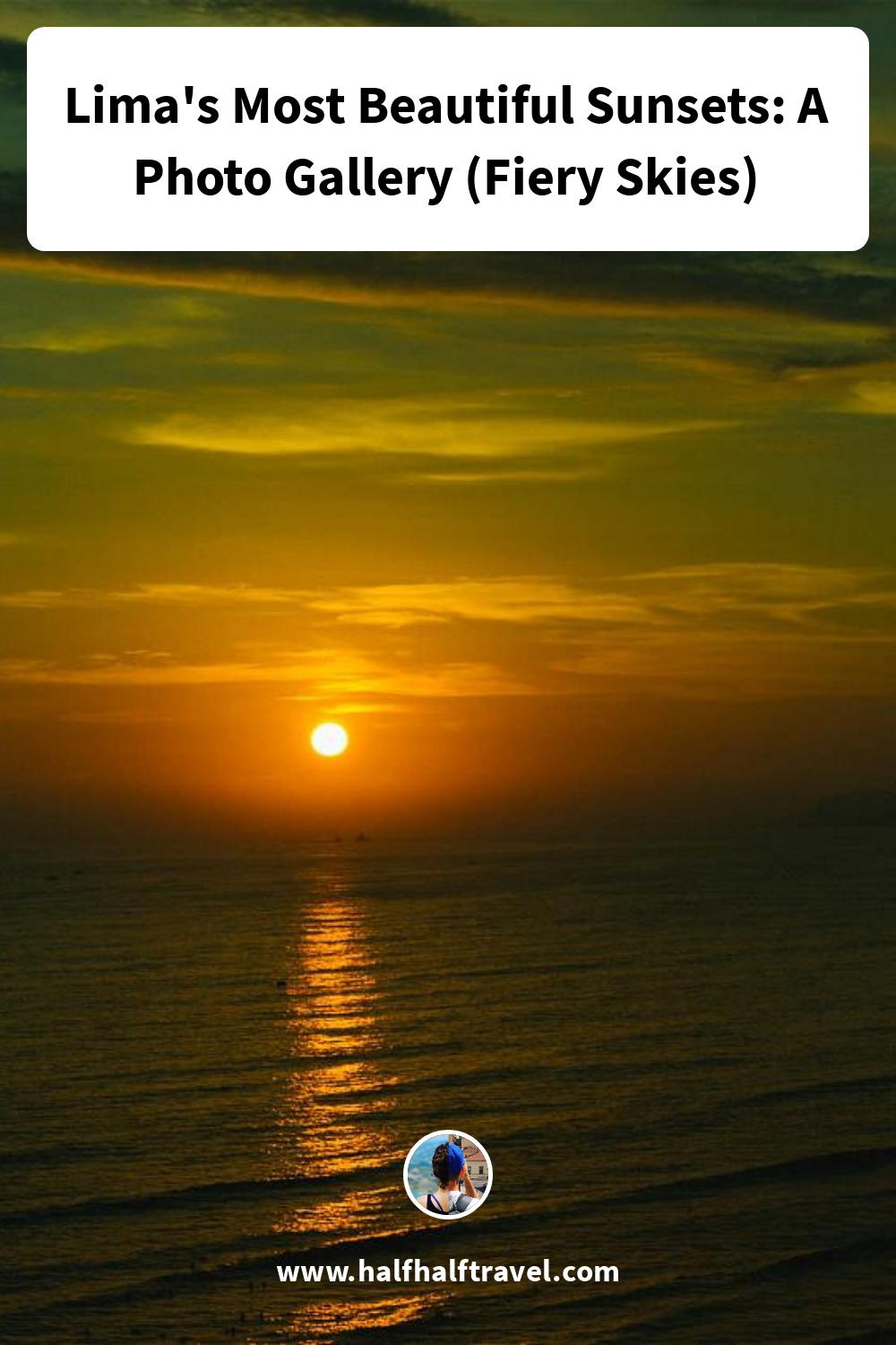 Pinterest image from the 'Lima's Most Beautiful Sunsets: A Photo Gallery (Fiery Skies)' article on Half Half Travel