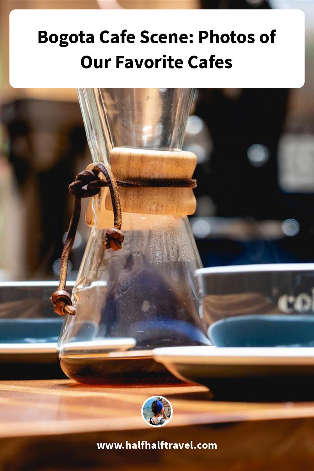 Pinterest image from the 'Bogota Cafe Scene: Photos of Our Favorite Cafes' article on Half Half Travel