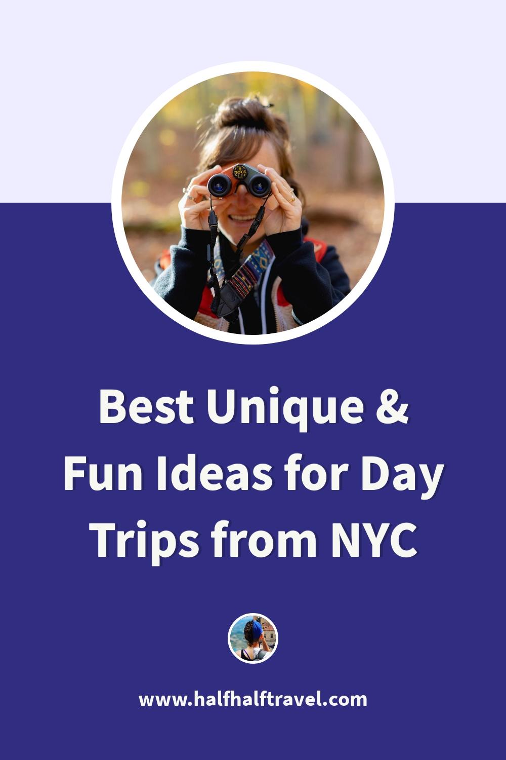 Pinterest image from the 'Best Unique & Fun Ideas for Day Trips from NYC' article on Half Half Travel