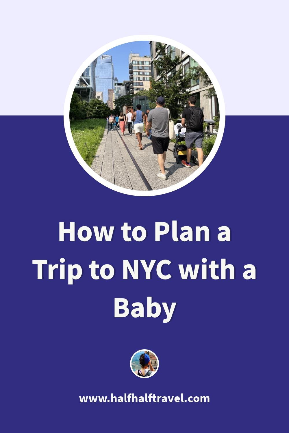 Pinterest image from the 'How to Plan a Trip to NYC with a Baby (What to Know)' article on Half Half Travel