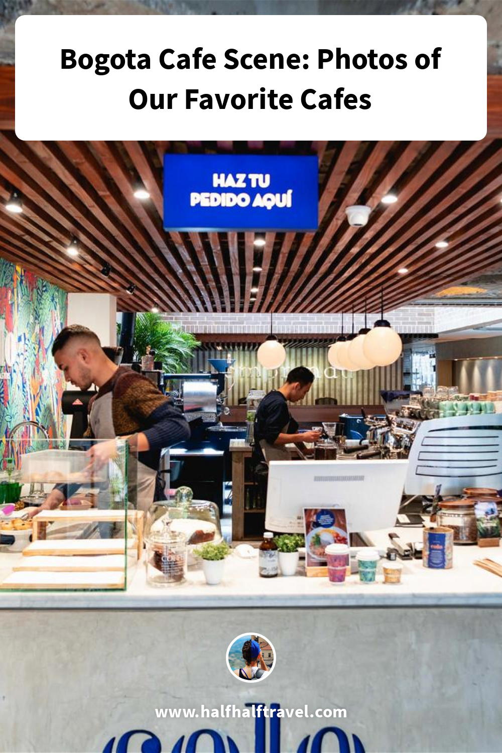 Pinterest image from the 'Bogota Cafe Scene: Photos of Our Favorite Cafes' article on Half Half Travel