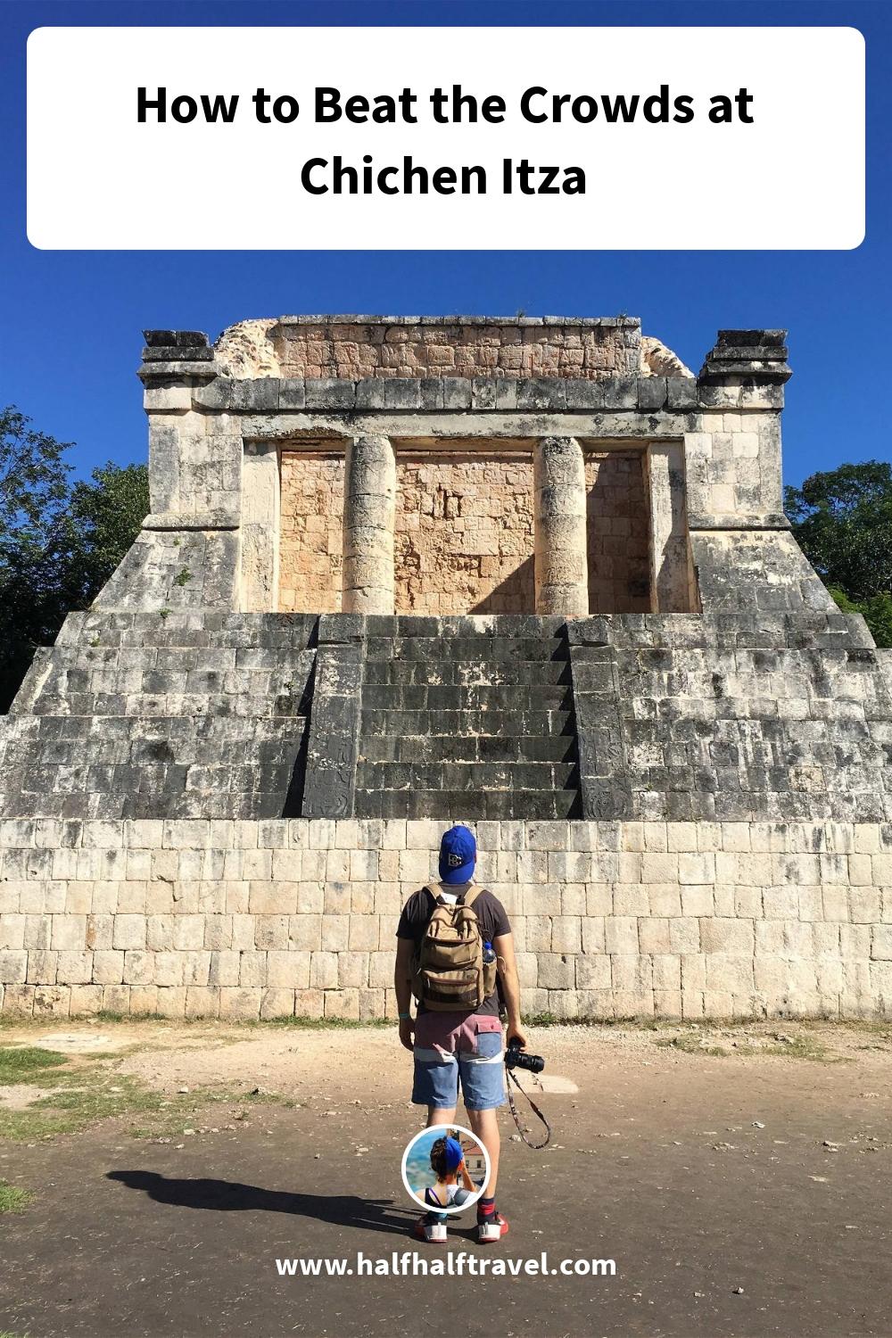 Pinterest image from the 'How to Beat the Crowds at Chichen Itza' article on Half Half Travel