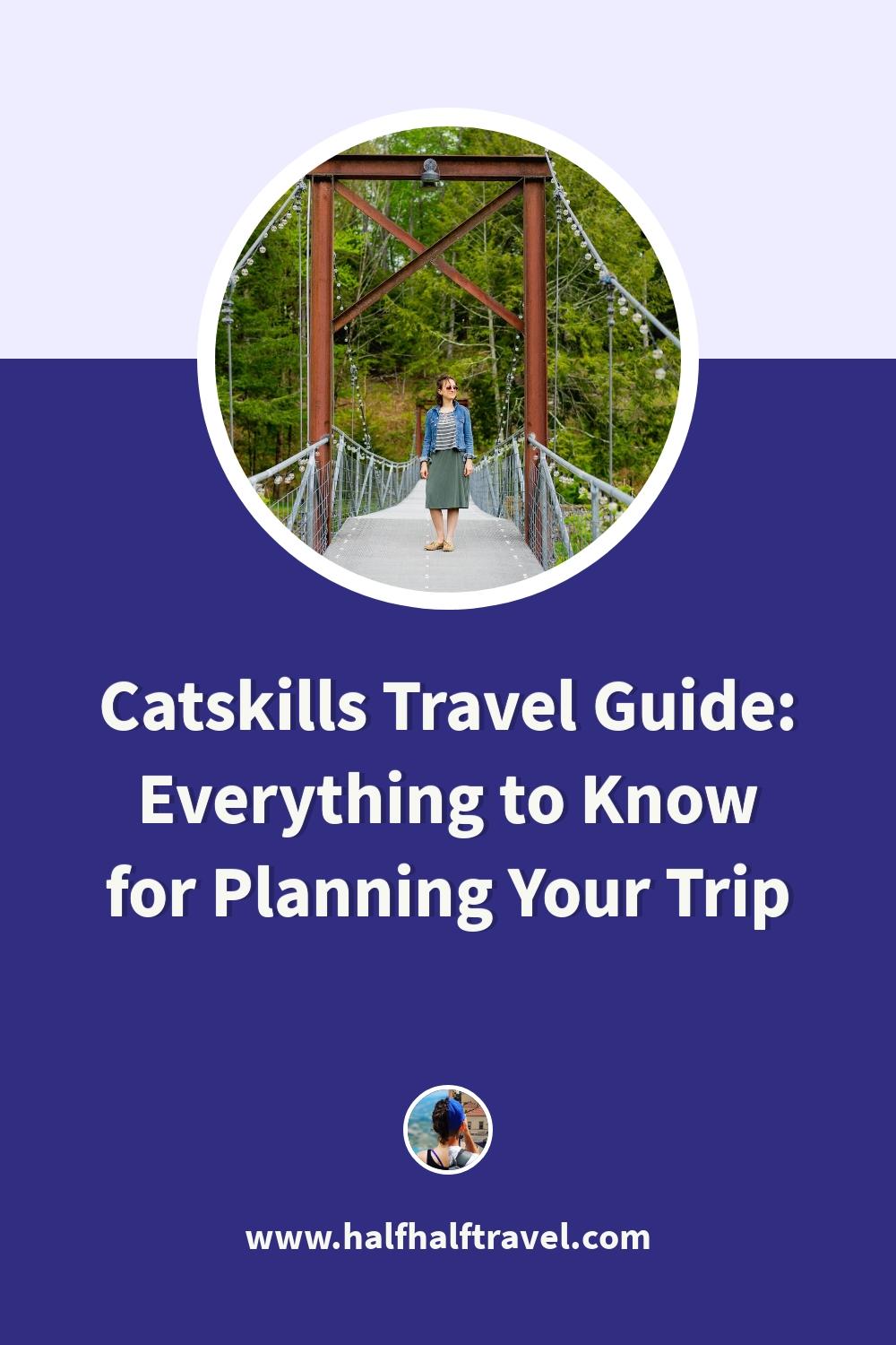 Pinterest image from the 'Catskills Travel Guide: Everything to Know for Planning Your Trip' article on Half Half Travel