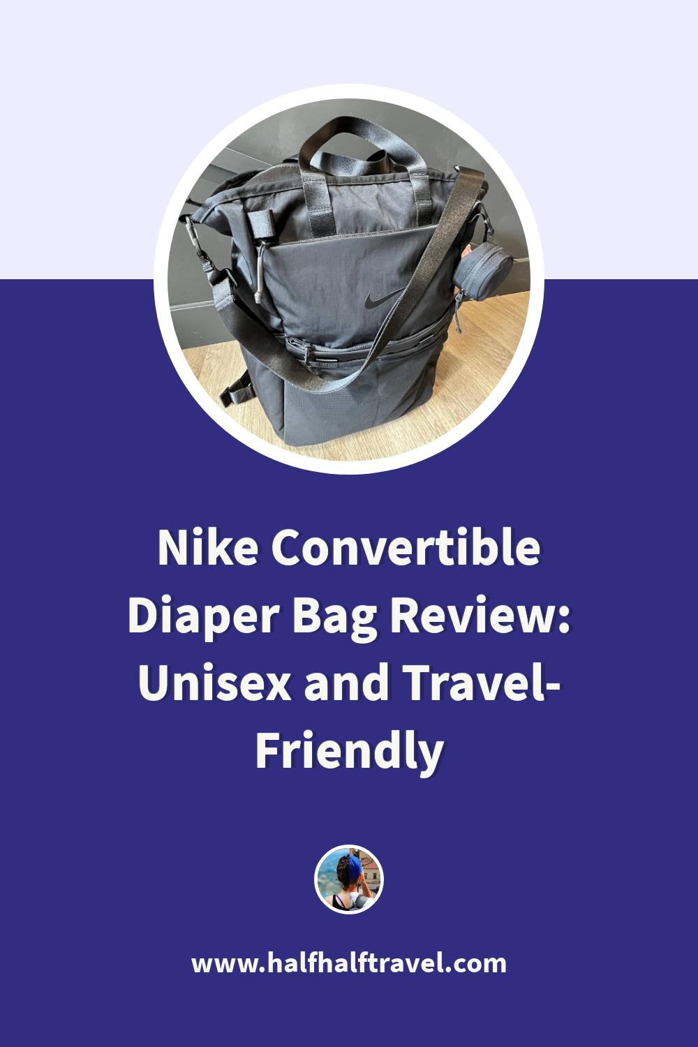 Pinterest image from the 'Nike Convertible Diaper Bag Review: Unisex and Travel-Friendly' article on Half Half Travel