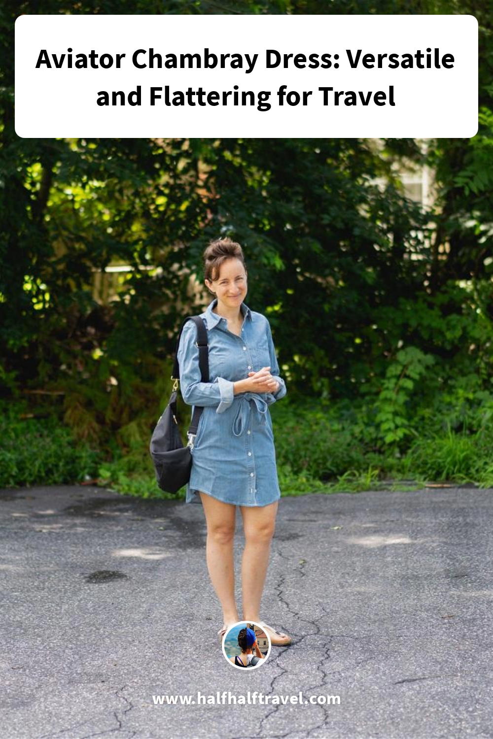 Pinterest image from the 'Aviator Chambray Dress: Versatile and Flattering for Travel' article on Half Half Travel