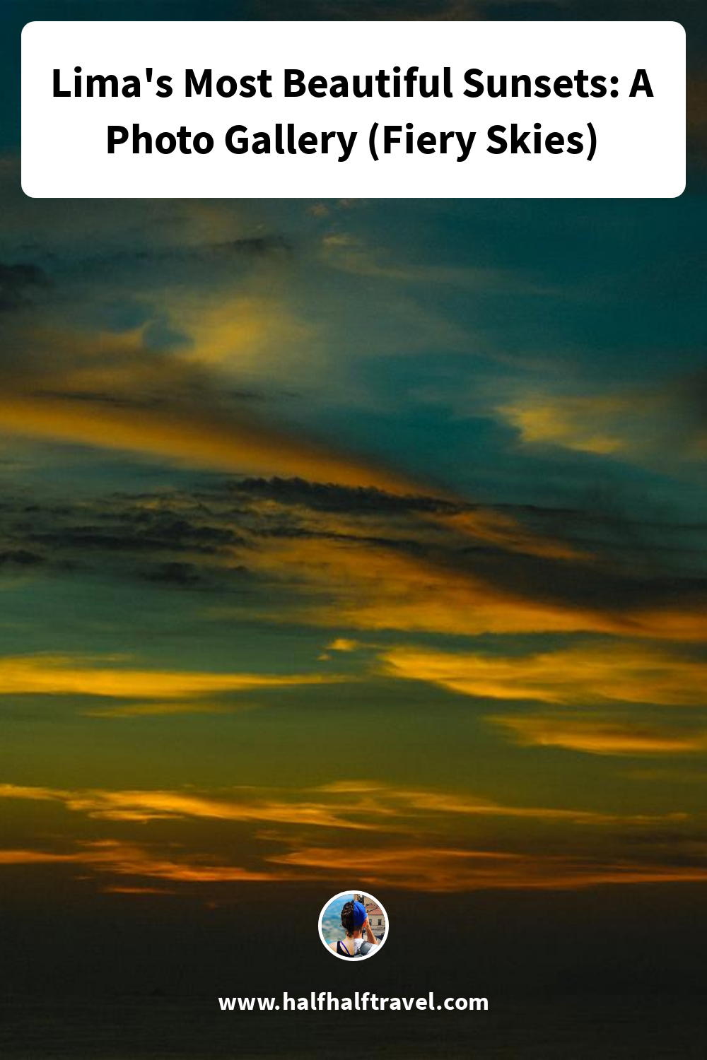 Pinterest image from the 'Lima's Most Beautiful Sunsets: A Photo Gallery (Fiery Skies)' article on Half Half Travel