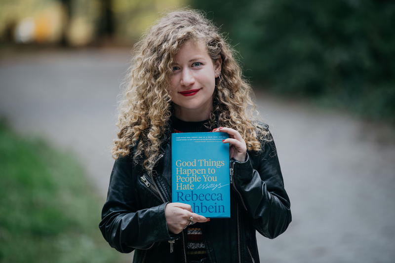 Good Things Happen to People You Hate: Essays - Rebecca Fishbein